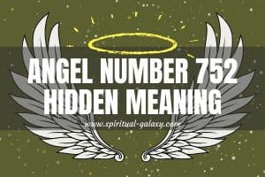 Angel Number 752 Hidden Meaning: Leap And Never Look Back