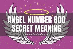 Angel Number 800 Secret Meaning: A Reminder Not To Be Greedy
