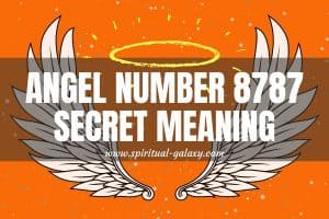 Angel Number 8787 Secret Meaning: Things Will Come To An End