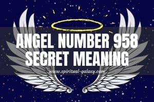 Angel Number 958 Secret Meaning: You're Not Behind Schedule