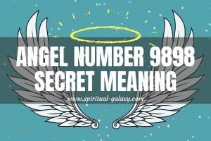 Angel Number 9898 Secret Meaning: Cry No More