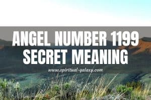Angel Number 1199 Secret Meaning: Look Back But Can't Return
