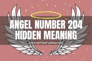 Angel Number 204 Hidden Meaning: Not Too Late To Apologize