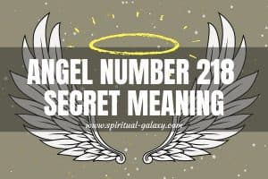 Angel Number 218 Meaning: Everything Is As It Should Be