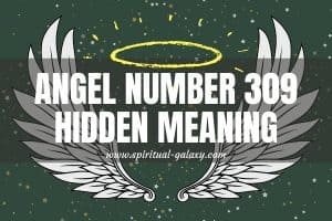 Angel Number 309 Hidden Meaning: Generate Positivity