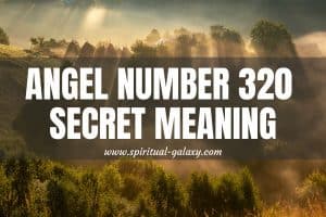 Angel Number 320 Secret Meaning: Money And Hobbies