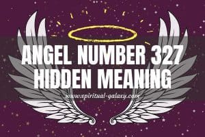 Angel Number 327 Hidden Meaning: Better Communication Skills
