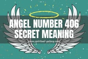 Angel Number 406 Secret Meaning: Remain True To Yourself