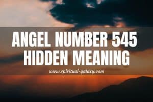 Angel Number 545 Hidden Meaning: Instill Confidence