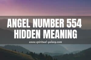 Angel Number 554 Hidden Meaning: Don't Let Anything Stop You