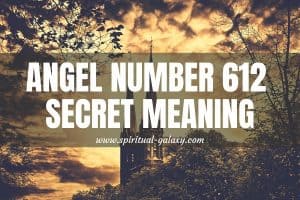 Angel Number 612 Secret Meaning: Life Is More Than Money