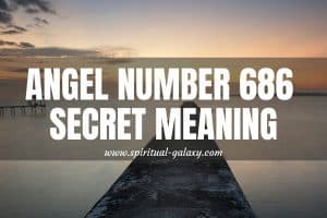 Angel Number 686 Secret Meaning: What Message It Delivers?