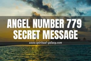 Angel Number 779 Secret Message: Release Emotion