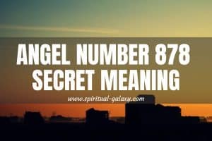Angel Number 878 Secret Meaning: Put Yourself First!