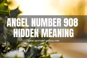 Angel Number 908 Hidden Meaning: Think More, Inspire More!