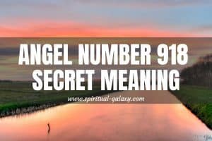Angel Number 918 Secret Meaning: You're Surrounded By Family