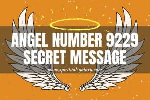 Angel Number 9229 Secret Message: Bring In More Inspiration