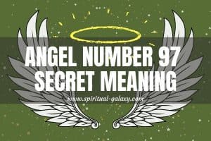 Angel Number 97 Secret Meaning: Let Go And Carry On