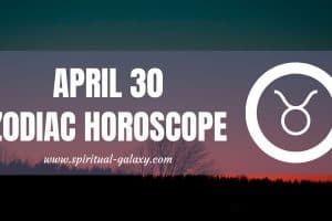 April 30 Zodiac – Personality, Compatibility, Birthday Element, Ruling Planet, Career and Health