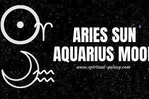 Aries Sun Aquarius Moon: Possibly Rebellious