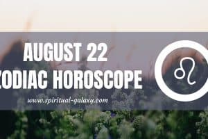 August 22 Zodiac – Personality, Compatibility, Birthday Element, Ruling Planet, Career and Health