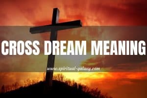 Cross Dream Meaning: How Can It Help Me?