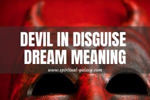 Devil In Disguise Dream Meaning: One Of The Most Frightening