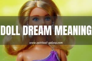 Doll Dream Meaning: Read All The Given Details Here!