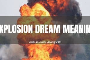 Explosion Dream Meaning: Possible Interpretations Revealed!