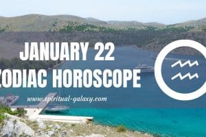January 22 Zodiac – Personality, Compatibility, Birthday Element, Ruling Planet, Career and Health