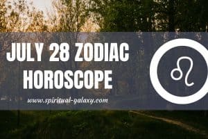 July 28 Zodiac – Personality, Compatibility, Birthday Element, Ruling Planet, Career and Health