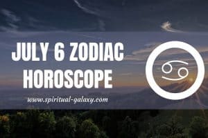 July 6 Zodiac – Personality, Compatibility, Birthday Element, Ruling Planet, Career, and Health