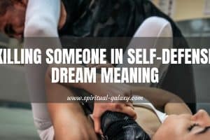 Dream About Killing Someone in Self Defense: What It Means?