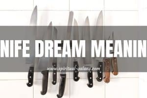Knife Dream Meaning: Learn The Truth About It!