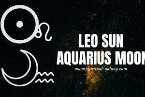 Leo Sun Aquarius Moon: Selfish And Self-Centerd