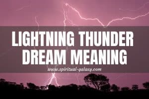 Dream of Lightning and Thunder: Meaning And Explanation
