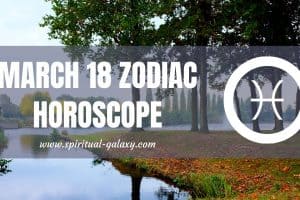 March 18 Zodiac – Personality, Compatibility, Birthday Element, Ruling Planet, Career, and Health