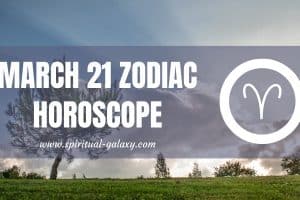 March 21 Zodiac – Personality, Compatibility, Birthday Element, Ruling Planet, Career and Health