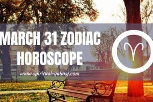 March 31 Zodiac – Personality, Compatibility, Birthday Element, Ruling Planet, Career and Health