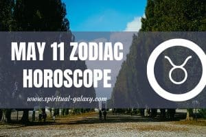 May 11 Zodiac – Personality, Compatibility, Birthday Element, Ruling Planet, Career and Health