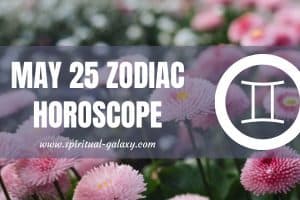 May 25 Zodiac – Personality, Compatibility, Birthday Element, Ruling Planet, Career And Health