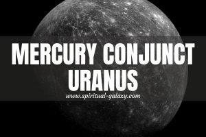 Mercury Conjunct Uranus: Keeping Up With This Restless Event