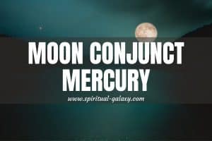 Moon Conjunct Mercury: What To Do When Emotions Are In The Air?