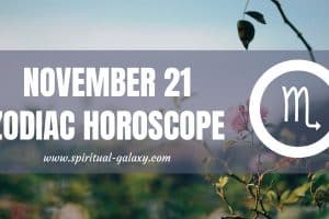 November 21 Zodiac – Personality, Compatibility, Birthday Element, Ruling Planet, Career and Health