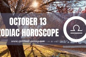 October 13 Zodiac – Personality, Compatibility, Birthday Element, Ruling Planet, Career and Health