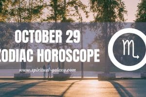October 29 Zodiac – Personality, Compatibility, Birthday Element, Ruling Planet, Career and Health