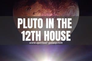 Pluto In 12th House: Private And Secretive