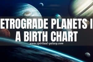 Retrograde Planets In A Birth Chart: Understanding, & More!