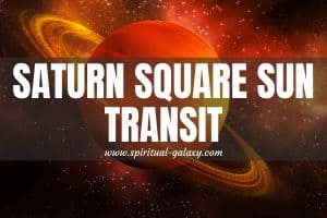 Saturn Square Sun Transit: The Tools You Need For This Grim Transit