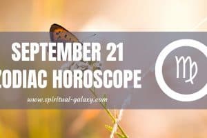 September 21 Zodiac – Personality, Compatibility, Birthday Element, Ruling Planet, Career and Health